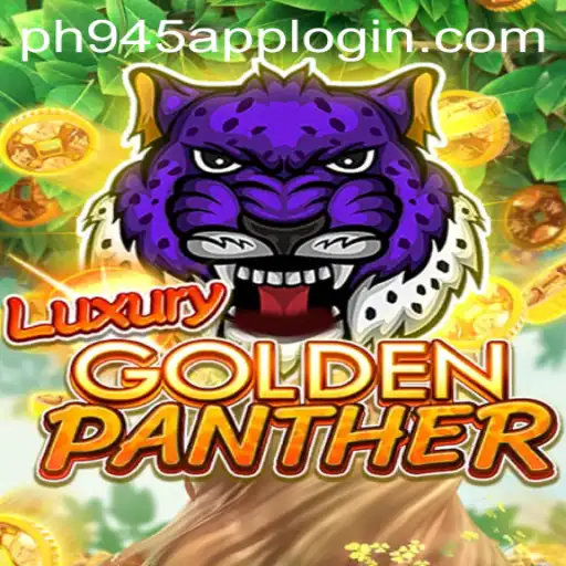 Exploring the Thrills of LUXURYGOLDENPANTHER: A Gaming Phenomenon with PH945.COM