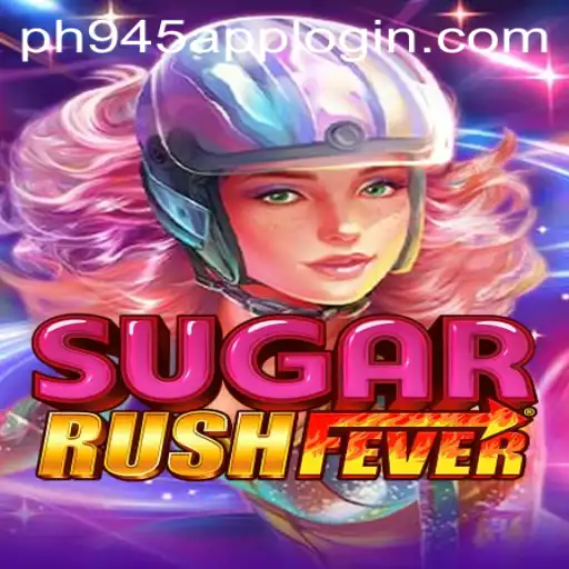 Exploring the Thrills of SugarRushFever and PH945.COM